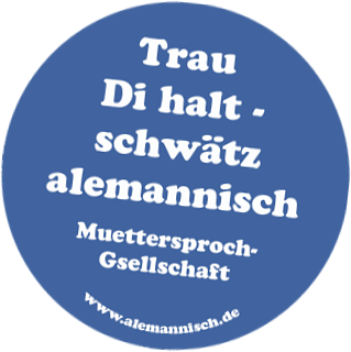 Muettersproch-Gsellschaft für d alemannisch Sproch e. V. Muettersproch-Gsellschaft für d alemannisch Sproch e. V.